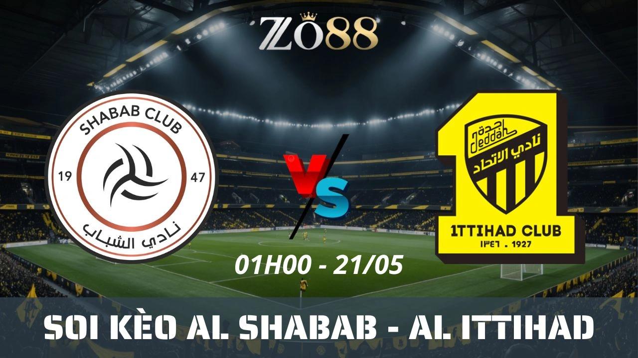 Soi kèo nhà cái Al Shabab vs Al Ittihad, 21/05/2025 01h00 Saudi Pro League